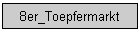 8er_Toepfermarkt